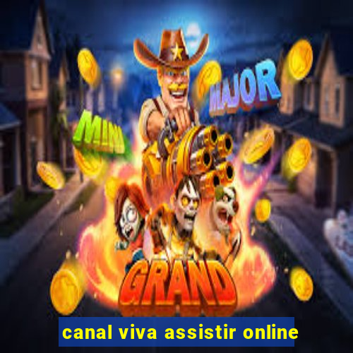 canal viva assistir online